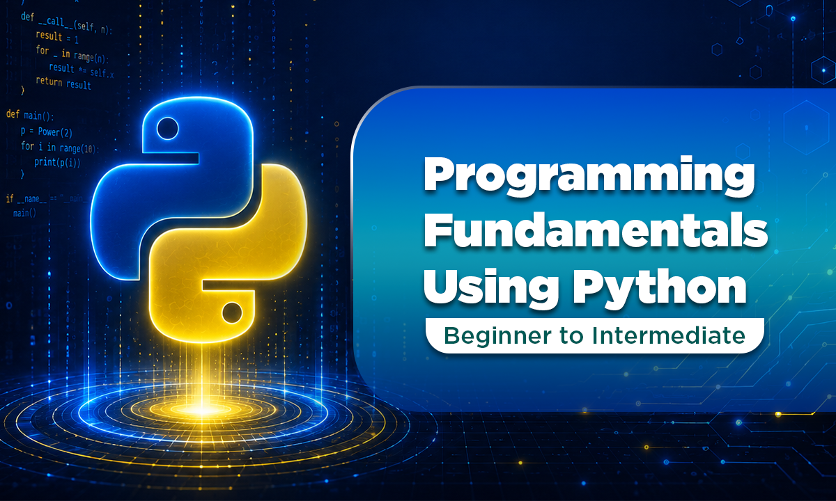 Programming Fundamentals Using Python – Beginner to Intermediate