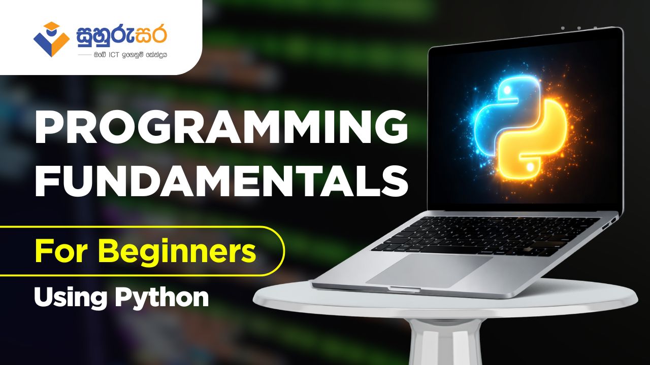 Programming Fundamentals Using Python – Beginner to Intermediate Mahaoya Nenasala